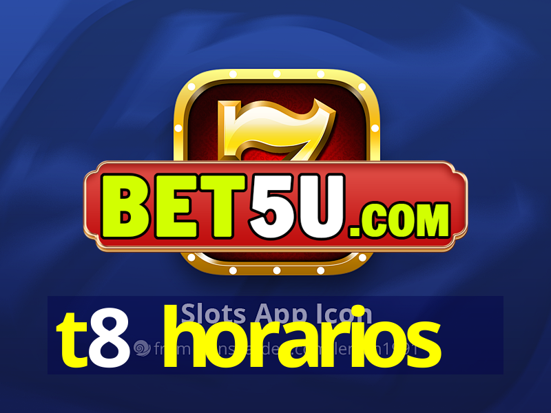 t8 horarios